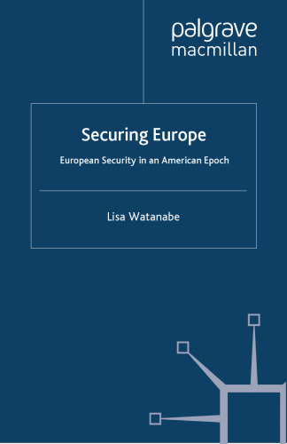 Securing Europe: European Security in an American Epoch