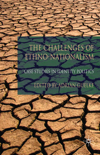 The Challenges of Ethno-Nationalism: Case Studies in Identity Politics