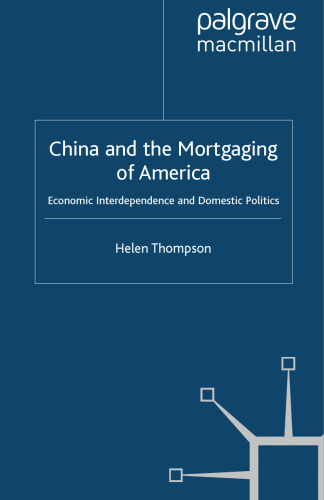 China and the Mortgaging of America: Economic Interdependence and Domestic Politics