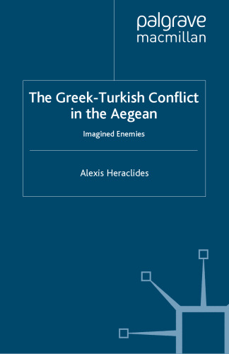 The Greek-Turkish Conflict in the Aegean: Imagined Enemies