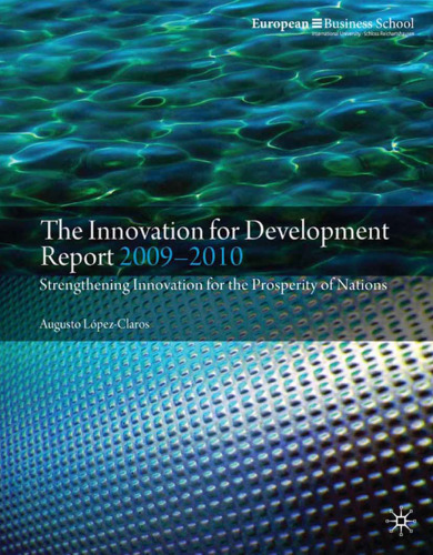 The Innovation for Development Report 2009–2010: Strengthening Innovation for the Prosperity of Nations