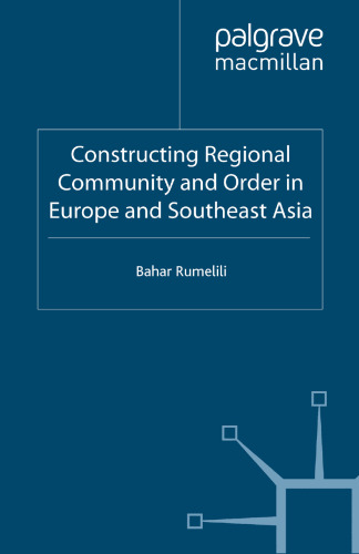 Constructing Regional Community and Order in Europe and Southeast Asia