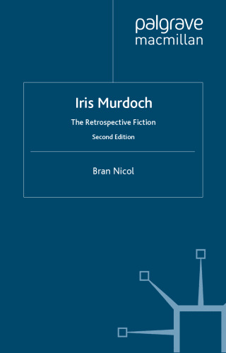 Iris Murdoch: The Retrospective Fiction