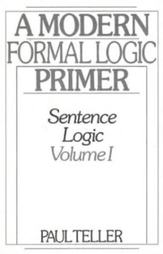 A modern formal logic primer: sentence logic