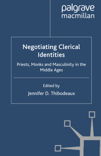 Negotiating Clerical Identities: Priests, Monks and Masculinity in the Middle Ages