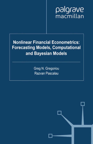 Nonlinear Financial Econometrics: Forecasting Models, Computational and Bayesian Models