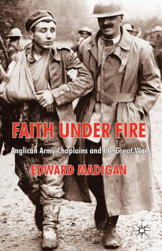 Faith under Fire: Anglican Army Chaplains and the Great War