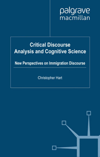 Critical Discourse Analysis and Cognitive Science: New Perspectives on Immigration Discourse