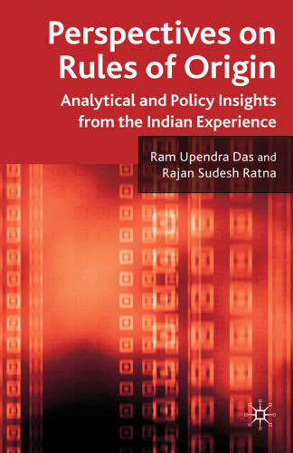 Perspectives on Rules of Origin: Analytical and Policy Insights from the Indian Experience