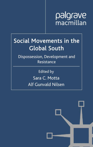 Social Movements in the Global South: Dispossession, Development and Resistance