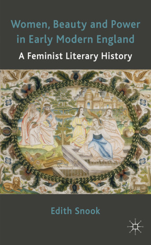 Women, Beauty and Power in Early Modern England: A Feminist Literary History