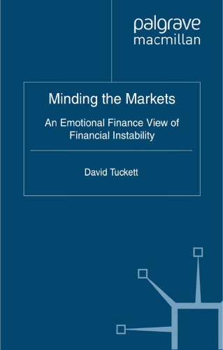 Minding the Markets: An Emotional Finance View of Financial Instability