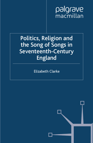 Politics, Religion and the Song of Songs in Seventeenth-Century England