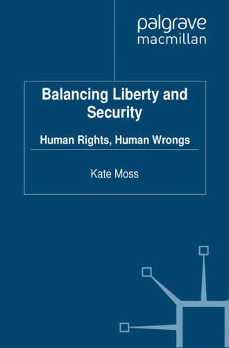 Balancing Liberty and Security: Human Rights, Human Wrongs