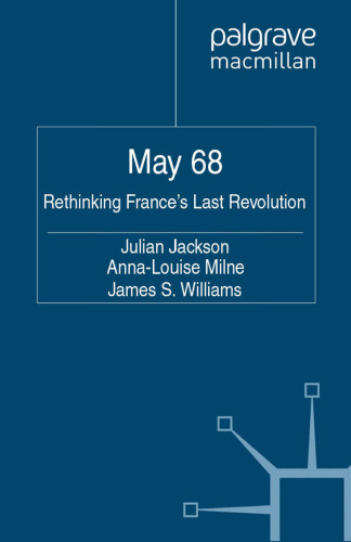 May 68: Rethinking France’s Last Revolution