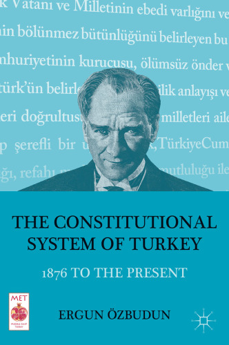 The Constitutional System of Turkey: 1876 to the Present