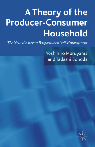 A Theory of the Producer-Consumer Household: The New Keynesian Perspective on Self-Employment