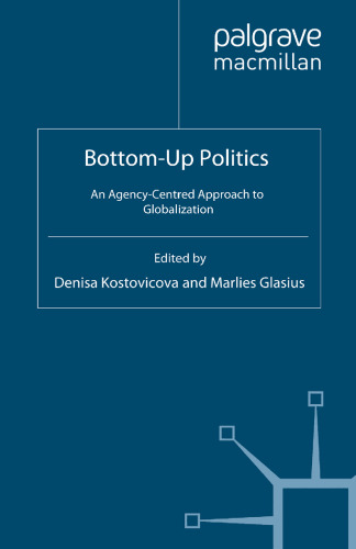 Bottom-Up Politics: An Agency-Centred Approach to Globalization