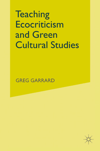 Teaching Ecocriticism and Green Cultural Studies