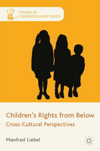 Children’s Rights from Below: Cross-Cultural Perspectives