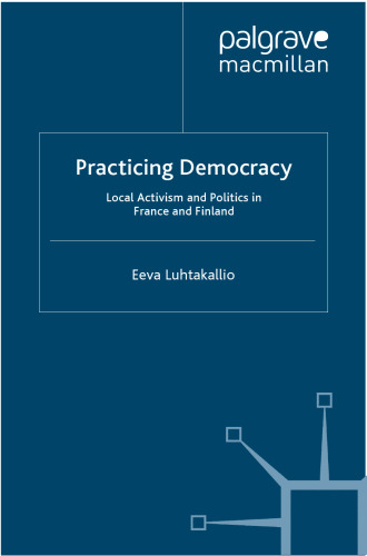 Practicing Democracy: Local Activism and Politics in France and Finland