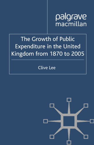 The Growth of Public Expenditure in the United Kingdom from 1870 to 2005