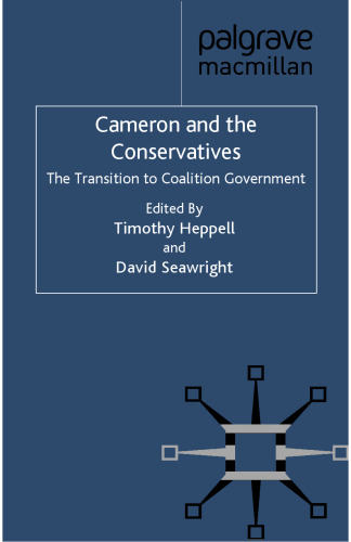 Cameron and the Conservatives: The Transition to Coalition Government