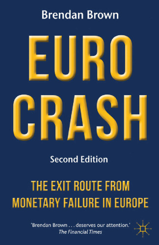 Euro Crash: The Exit Route from Monetary Failure in Europe