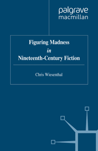 Figuring Madness in Nineteenth-Century Fiction