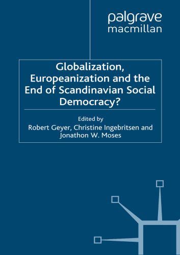 Globalization, Europeanization and the End of Scandinavian Social Democracy?