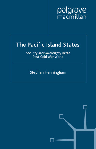 The Pacific Island States: Security and Sovereignty in the Post-Cold War World