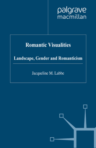 Romantic Visualities: Landscape, Gender and Romanticism