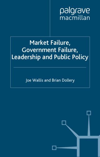 Market Failure, Government Failure, Leadership and Public Policy