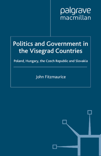 Politics and Government in the Visegrad Countries: Poland, Hungary, the Czech Republic and Slovakia