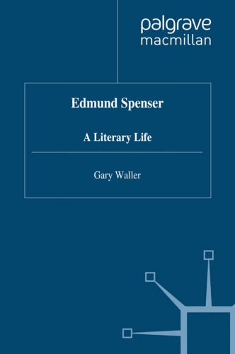 Edmund Spenser: A Literary Life