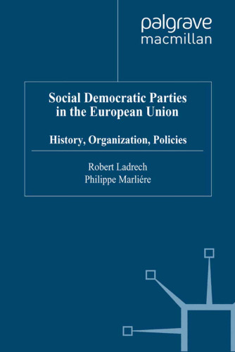 Social Democratic Parties in the European Union: History, Organization, Policies