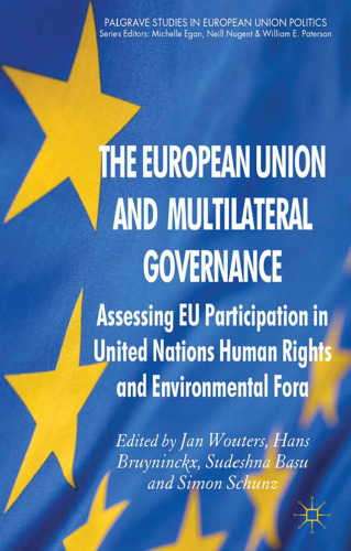 The European Union and Multilateral Governance: Assessing EU Participation in United Nations Human Rights and Environmental Fora