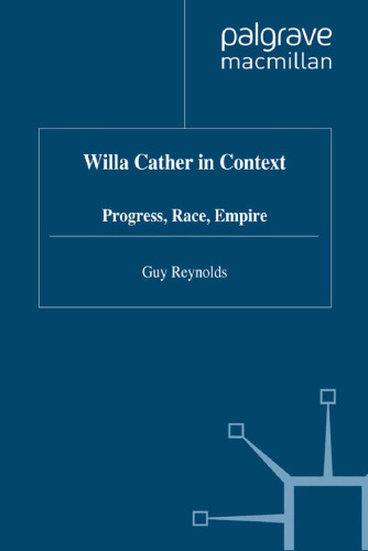 Willa Cather in Context: Progress, Race, Empire