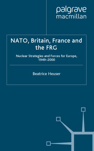 NATO, Britain, France and the FRG: Nuclear Strategies and Forces for Europe, 1949–2000