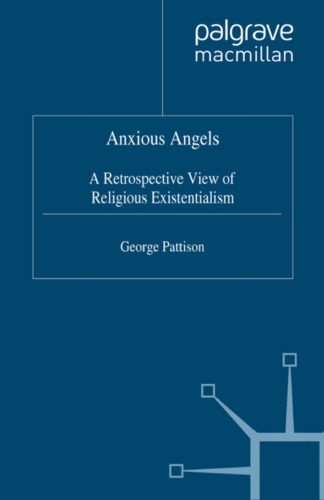 Anxious Angels: A Retrospective View of Religious Existentialism