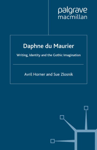 Daphne du Maurier: Writing, Identity and the Gothic Imagination