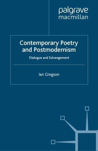 Contemporary Poetry and Postmodernism: Dialogue and Estrangement