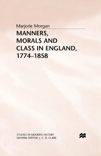 Manners, Morals and Class in England, 1774–1858