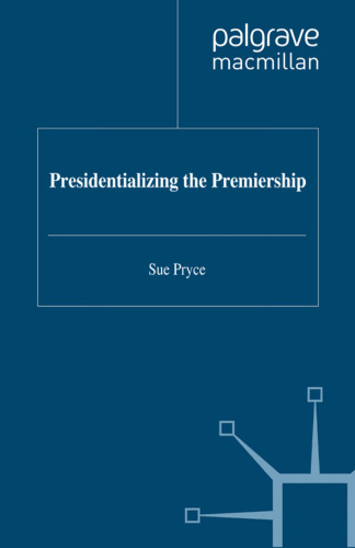 Presidentializing the Premiership