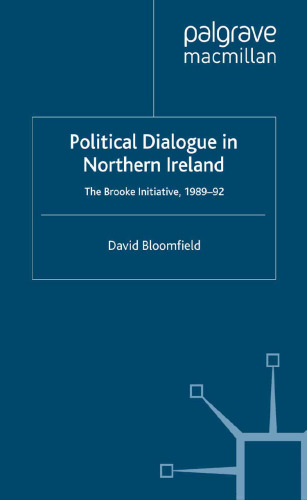 Political Dialogue in Northern Ireland: The Brooke Initiative, 1989–92