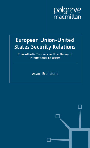 European Union—United States Security Relations: Transatlantic Tensions and the Theory of International Relations