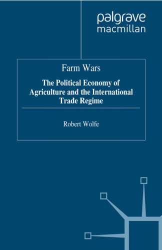 Farm Wars: The Political Economy of Agriculture and the International Trade Regime