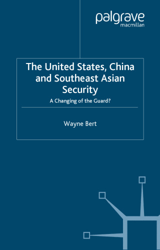 The United States, China and Southeast Asian Security: A Changing of the Guard?