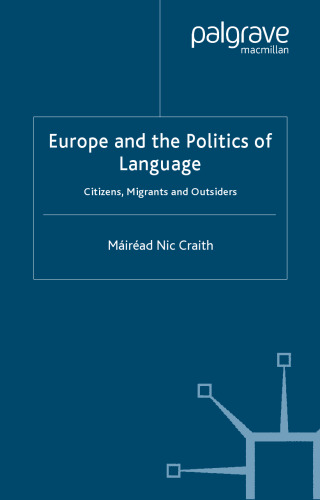 Europe and the Politics of Language: Citizens, Migrants and Outsiders