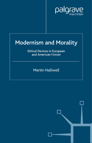 Modernism and Morality: Ethical Devices in European and American Fiction